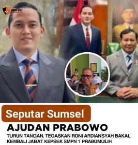 Ajudan Prabowo Turun Tangan, Tegaskan Rony Ardiansyah Bakal Jabat Kembali Kepala Sekolah SMPN 1 Prabumulih